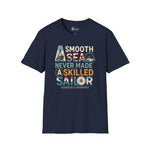 T-Shirt - Smooth Sea Never Made a Skilled Sailor