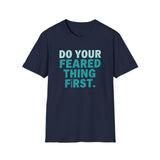 Motivational Unisex T-Shirt - Do Your Feared Thing First