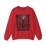 Move Silent Stand Legendary Motivational Sweatshirt