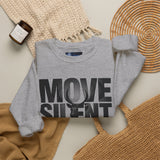 Move Silent Stand Legendary Motivational Sweatshirt