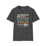 T-Shirt - Smooth Sea Never Made a Skilled Sailor
