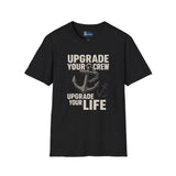 Softstyle T-Shirt Upgrade Your Crew Upgrade Your Life Tee
