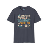 T-Shirt - Smooth Sea Never Made a Skilled Sailor