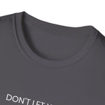 Don't Let Your Ignorance Hold You Hostage, Unisex Softstyle T-Shirt