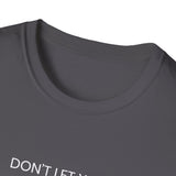 Don't Let Your Ignorance Hold You Hostage, Unisex Softstyle T-Shirt