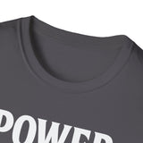 Unisex T-Shirt - Power inherited by decree of God