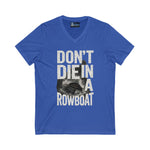 'Don't Die in a Rowboat V-Neck Tee