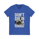 'Don't Die in a Rowboat V-Neck Tee