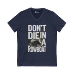 'Don't Die in a Rowboat V-Neck Tee