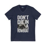 'Don't Die in a Rowboat V-Neck Tee