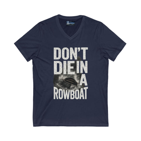 'Don't Die in a Rowboat V-Neck Tee
