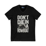 'Don't Die in a Rowboat V-Neck Tee