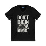 'Don't Die in a Rowboat V-Neck Tee