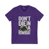 'Don't Die in a Rowboat V-Neck Tee
