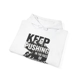 Keep Pushing Hoodie — Motivational "Keep Pushing in the Face of Adversity" Sweatshirt
