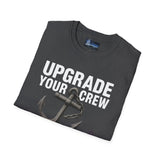 Softstyle T-Shirt Upgrade Your Crew Upgrade Your Life Tee