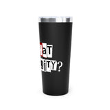 By What Authority, Copper Vacuum Insulated Tumbler, 22oz