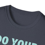 Motivational Unisex T-Shirt - Do Your Feared Thing First