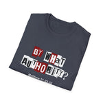 By What Authority, Unisex Softstyle T-Shirt