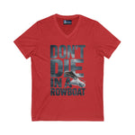 T-Shirt - 'Don't Die in a Rowboat' Unisex Jersey Short Sleeve V-Neck Tee