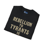 T-Shirt Rebellion to Tyrants Unisex Softstyle