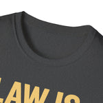 Law is Rule of Right Unisex T-Shirt with Inspirational Quote