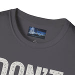 Unisex T-Shirt - Don't Die in a Rowboat  Graphic Tee