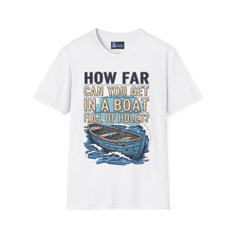 Unisex T-Shirt - Boat Full of Holes