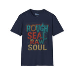 T-Shirt - Rough Sea Raw Soul Design