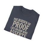 Unisex T-Shirt The Burden of Proof Graphic Tee