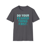 Motivational Unisex T-Shirt - Do Your Feared Thing First