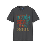T-Shirt - Rough Sea Raw Soul Design