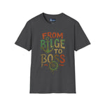 T-Shirt From Bilge to Boss - Unisex Softstyle