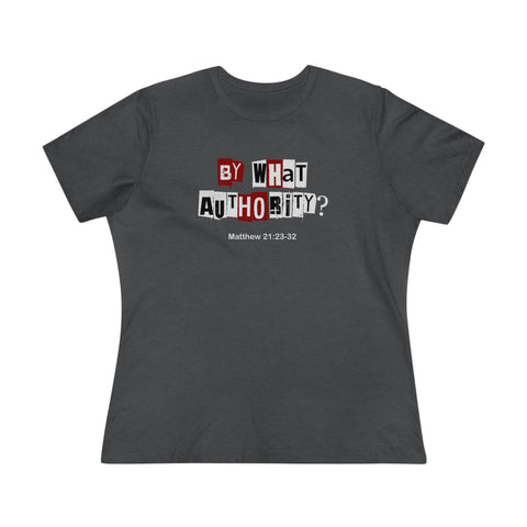 By What Authority?, Women's Premium Tee