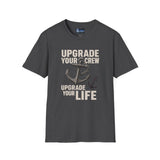 Softstyle T-Shirt Upgrade Your Crew Upgrade Your Life Tee