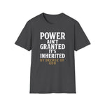Unisex T-Shirt - Power inherited by decree of God