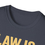 Law is Rule of Right Unisex T-Shirt with Inspirational Quote