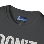 Unisex T-Shirt - Don't Die in a Rowboat  Graphic Tee