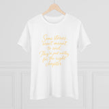 Women's Tee - Some stories aren't meant to end
