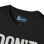 Unisex T-Shirt - Don't Die in a Rowboat  Graphic Tee