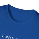 Don't Let Your Ignorance Hold You Hostage, Unisex Softstyle T-Shirt