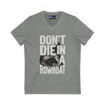 'Don't Die in a Rowboat V-Neck Tee