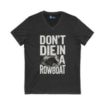 'Don't Die in a Rowboat V-Neck Tee