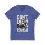 'Don't Die in a Rowboat V-Neck Tee