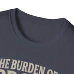 Unisex T-Shirt The Burden of Proof Graphic Tee