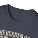 Unisex T-Shirt The Burden of Proof Graphic Tee