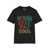 T-Shirt - Rough Sea Raw Soul Design