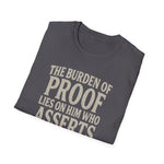 Unisex T-Shirt The Burden of Proof Graphic Tee