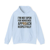Approach respectfully Hoodie - Heavy Blend