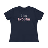I Am Enough, Women's Premium Tee